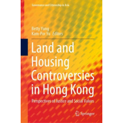 Land and Housing Controversies in Hong Kong: Perspectives of Justice and Social Values