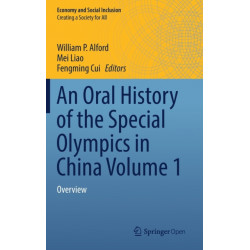 An Oral History of the Special Olympics in China Volume 1: Overview