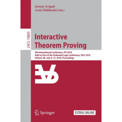 Interactive Theorem Proving: 9th International Conference, ITP 2018, Held as Part of the Federated Logic Conference, FloC 2018, Oxford, UK, July 9-12, 2018, Proceedings