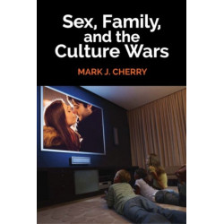 Sex, Family, and the Culture Wars
