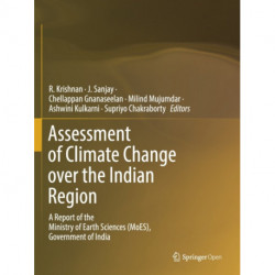 Assessment of Climate Change over the Indian Region: A Report of the Ministry of Earth Sciences (MoES), Government of India