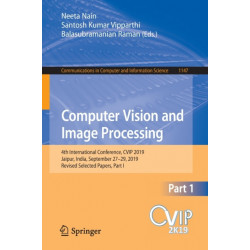 Computer Vision and Image Processing: 4th International Conference, CVIP 2019, Jaipur, India, September 27–29, 2019, Revised Selected Papers, Part I