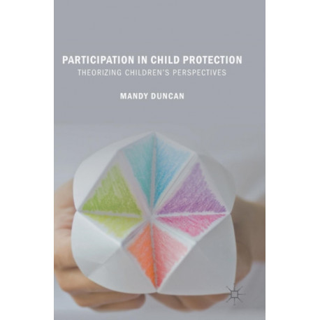 Participation in Child Protection: Theorizing Children’s Perspectives