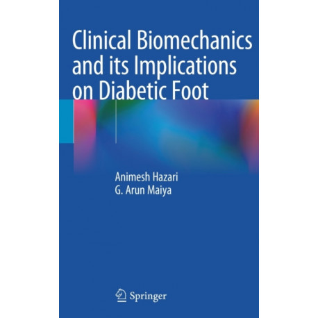 Clinical Biomechanics and its Implications on Diabetic Foot