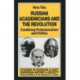 Russian Academicians and the Revolution: Combining Professionalism and Politics