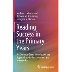 Reading Success in the Primary Years: An Evidence-Based Interdisciplinary Approach to Guide Assessment and Intervention