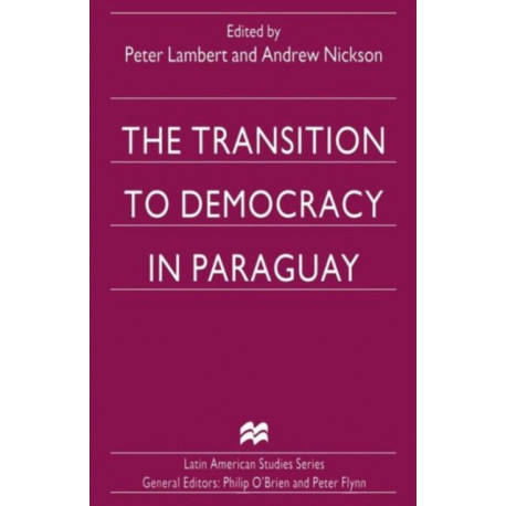 The Transition to Democracy in Paraguay