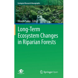 Long-Term Ecosystem Changes in Riparian Forests