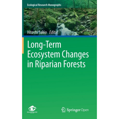 Long-Term Ecosystem Changes in Riparian Forests