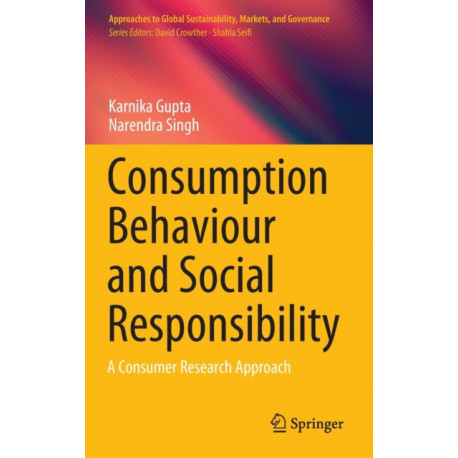 Consumption Behaviour and Social Responsibility: A Consumer Research Approach