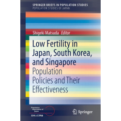 Low Fertility in Japan, South Korea, and Singapore: Population Policies and Their Effectiveness
