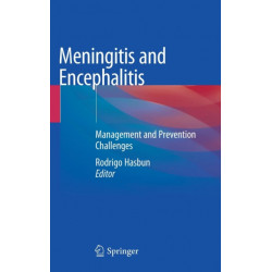 Meningitis and Encephalitis: Management and Prevention Challenges