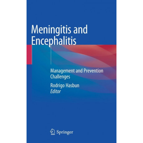 Meningitis and Encephalitis: Management and Prevention Challenges