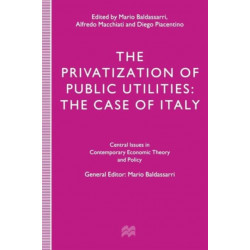 The Privatization of Public Utilities: The Case of Italy