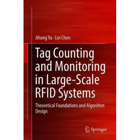 Tag Counting and Monitoring in Large-Scale RFID Systems: Theoretical Foundations and Algorithm Design