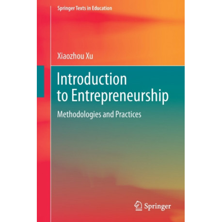 Introduction to Entrepreneurship: Methodologies and Practices