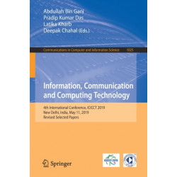 Information, Communication and Computing Technology: 4th International Conference, ICICCT 2019, New Delhi, India, May 11, 2019, Revised Selected Papers