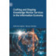 Crafting and Shaping Knowledge Worker Services in the Information Economy