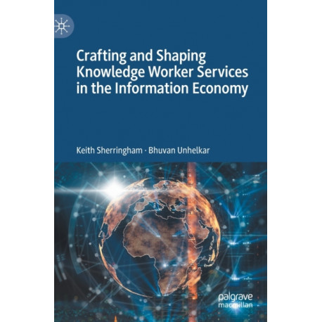 Crafting and Shaping Knowledge Worker Services in the Information Economy