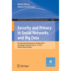 Security and Privacy in Social Networks and Big Data: 5th International Symposium, SocialSec 2019, Copenhagen, Denmark, July 14-17, 2019, Revised Selected Papers