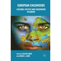 European Childhoods: Cultures, Politics and Childhoods in Europe