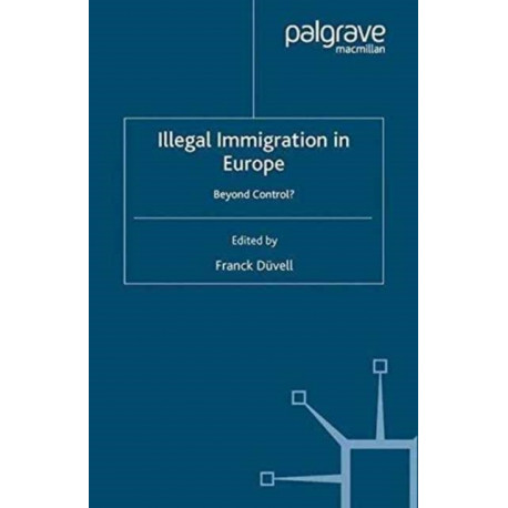 Illegal Immigration in Europe: Beyond Control