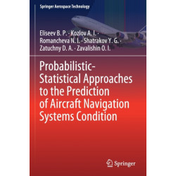 Probabilistic-Statistical Approaches to the Prediction of Aircraft Navigation Systems Condition