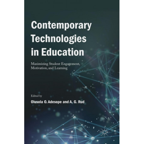 Contemporary Technologies in Education: Maximizing Student Engagement, Motivation, and Learning