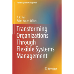 Transforming Organizations Through Flexible Systems Management