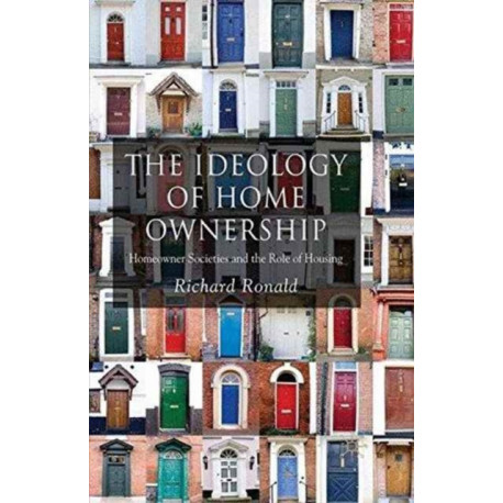 The Ideology of Home Ownership: Homeowner Societies and the Role of Housing