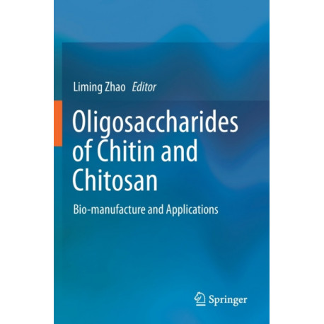 Oligosaccharides of Chitin and Chitosan: Bio-manufacture and Applications