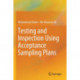 Testing and Inspection Using Acceptance Sampling Plans