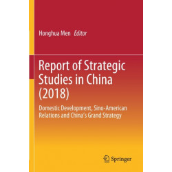 Report of Strategic Studies in China (2018): Domestic Development, Sino-American Relations and China’s Grand Strategy