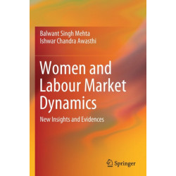 Women and Labour Market Dynamics: New Insights and Evidences