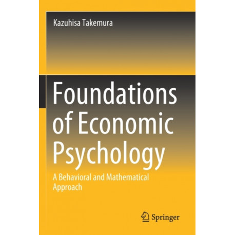 Foundations of Economic Psychology: A Behavioral and Mathematical Approach
