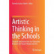 Artistic Thinking in the Schools: Towards Innovative Arts /in/ Education Research for Future-Ready Learners