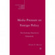 Media Pressure on Foreign Policy: The Evolving Theoretical Framework