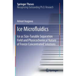 Ice Microfluidics: Ice as Size-Tunable Separation Field and Physicochemical Nature of Freeze Concentrated Solutions