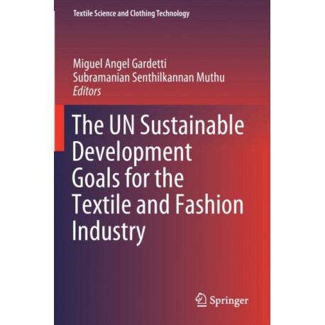 The UN Sustainable Development Goals for the Textile and Fashion Industry