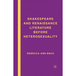Shakespeare and Renaissance Literature before Heterosexuality