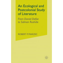 An Ecological and Postcolonial Study of Literature: From Daniel Defoe to Salman Rushdie