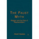 The Faust Myth: Religion and the Rise of Representation