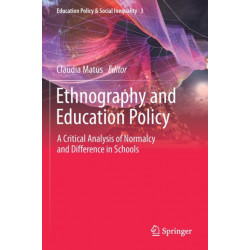 Ethnography and Education Policy: A Critical Analysis of Normalcy and Difference in Schools