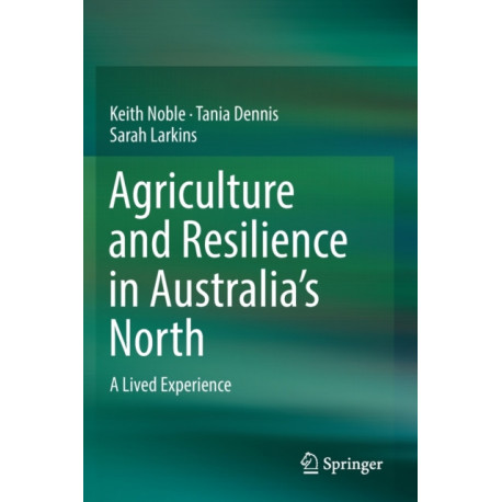 Agriculture and Resilience in Australia’s North: A Lived Experience