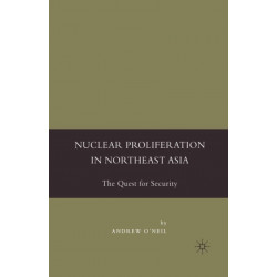 Nuclear Proliferation in Northeast Asia: The Quest for Security