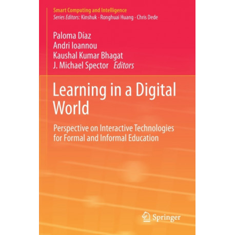Learning in a Digital World: Perspective on Interactive Technologies for Formal and Informal Education