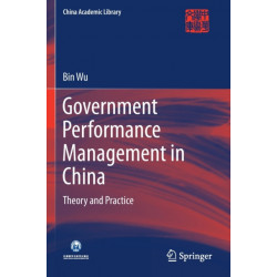 Government Performance Management in China: Theory and Practice