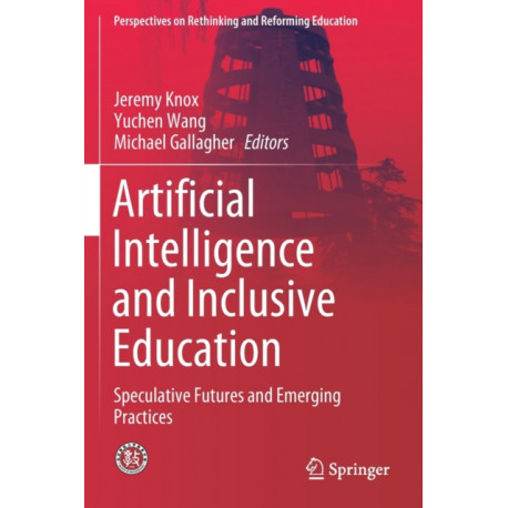 Artificial Intelligence and Inclusive Education: Speculative Futures and Emerging Practices