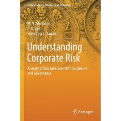 Understanding Corporate Risk: A Study of Risk Measurement, Disclosure and Governance