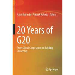 20 Years of G20: From Global Cooperation to Building Consensus